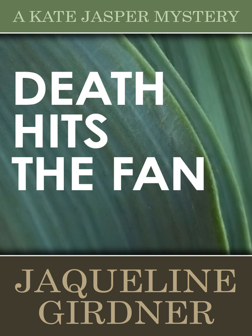 Title details for Death Hits the Fan by Jaqueline Girdner - Available